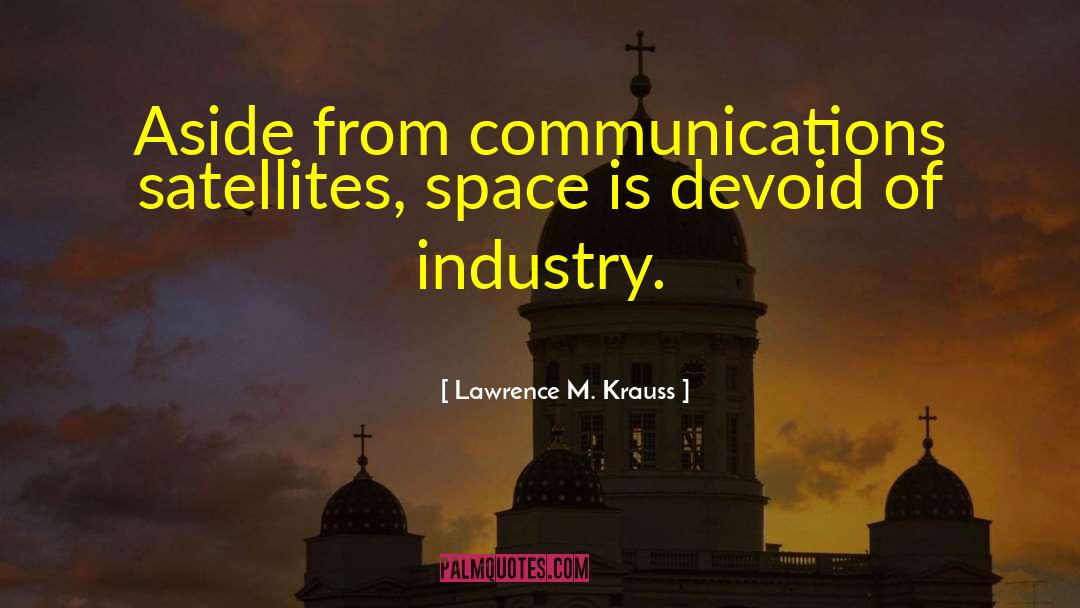 Satellites quotes by Lawrence M. Krauss