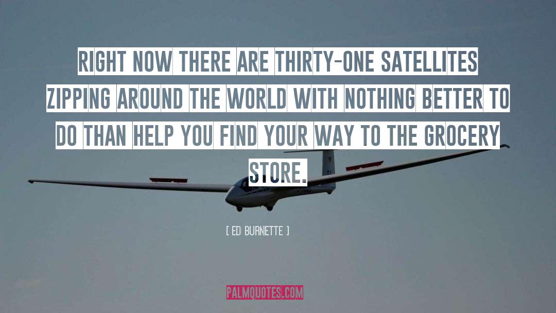 Satellites quotes by Ed Burnette