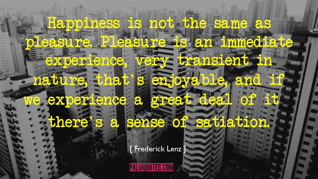 Satiation quotes by Frederick Lenz
