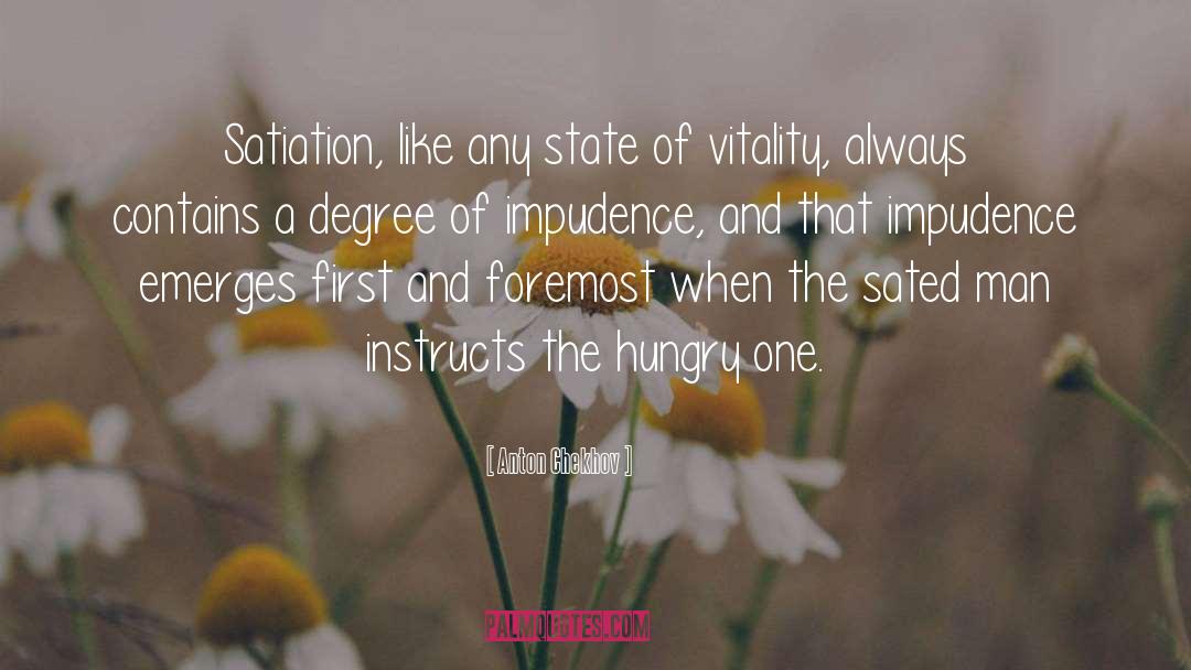 Satiation quotes by Anton Chekhov