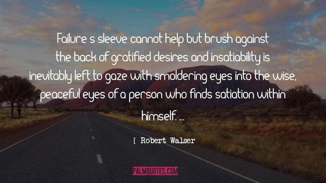 Satiation quotes by Robert Walser