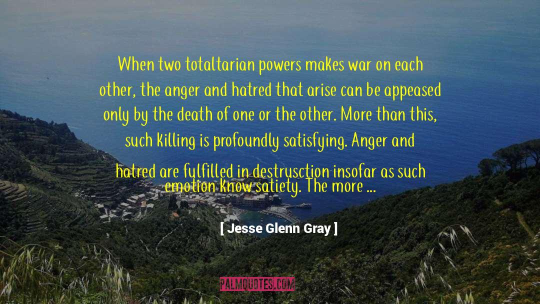 Satiety quotes by Jesse Glenn Gray