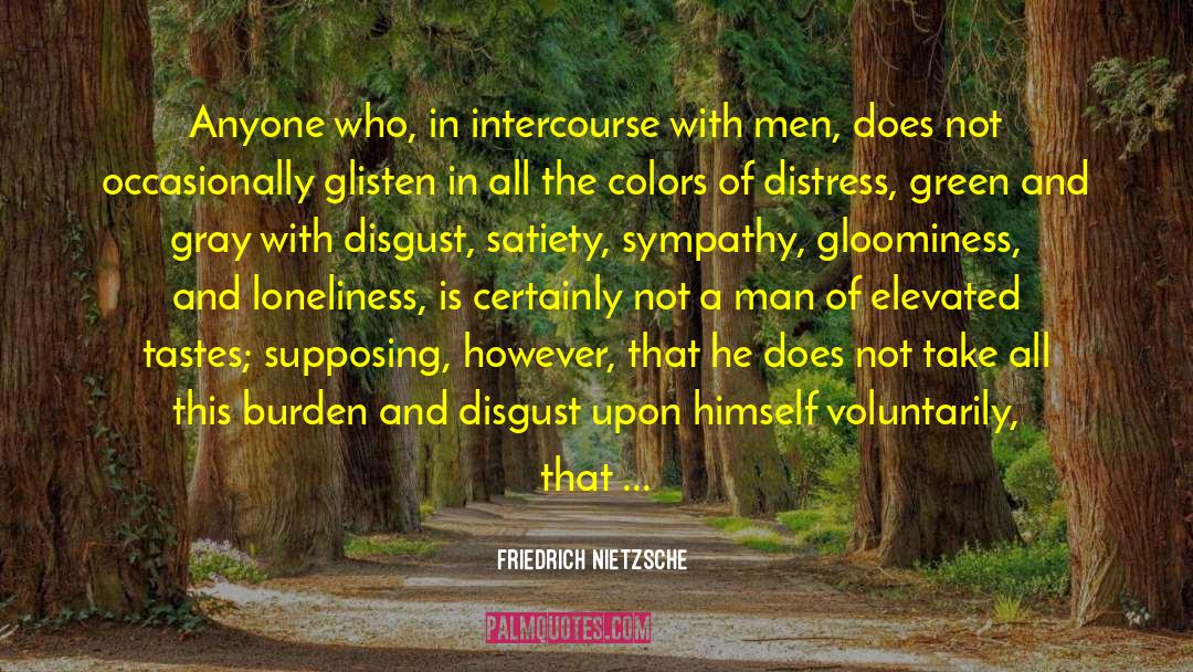 Satiety quotes by Friedrich Nietzsche