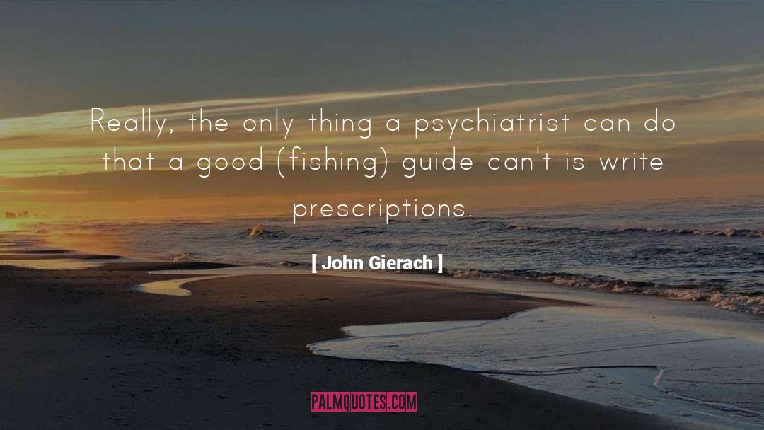 Satire Write quotes by John Gierach