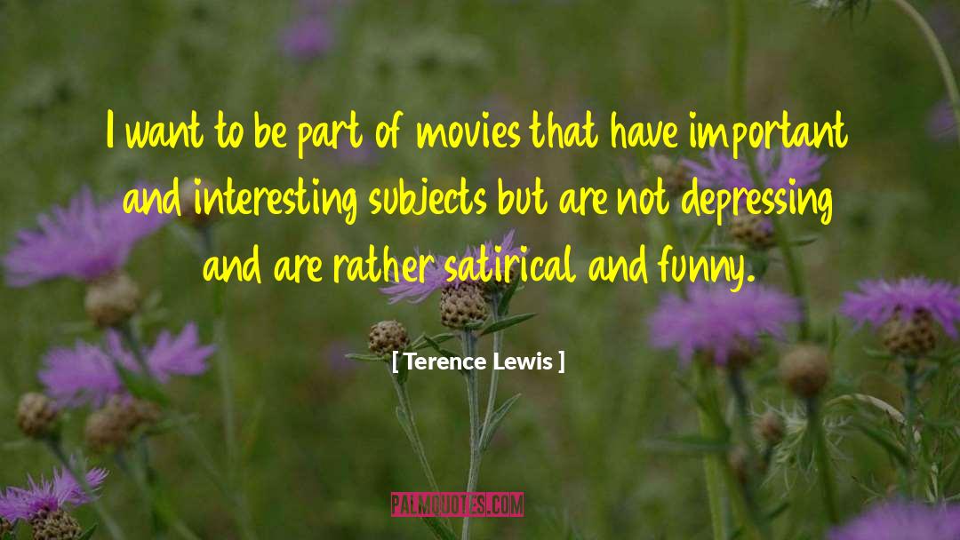 Satirical quotes by Terence Lewis