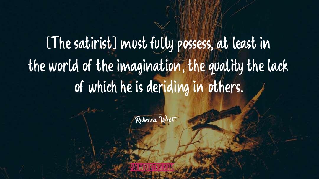 Satirist quotes by Rebecca West