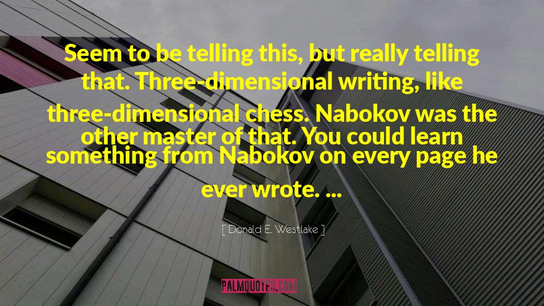 Satisfaction Of Writing quotes by Donald E. Westlake