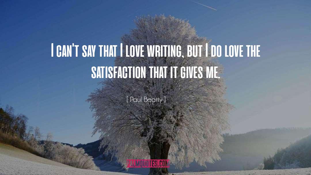 Satisfaction quotes by Paul Beatty