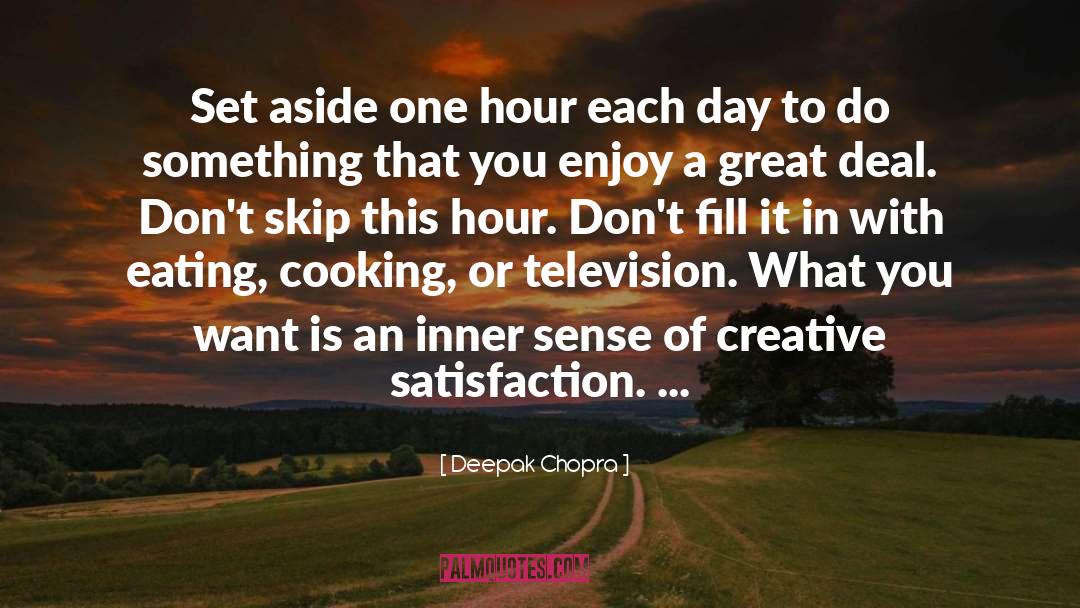 Satisfaction quotes by Deepak Chopra