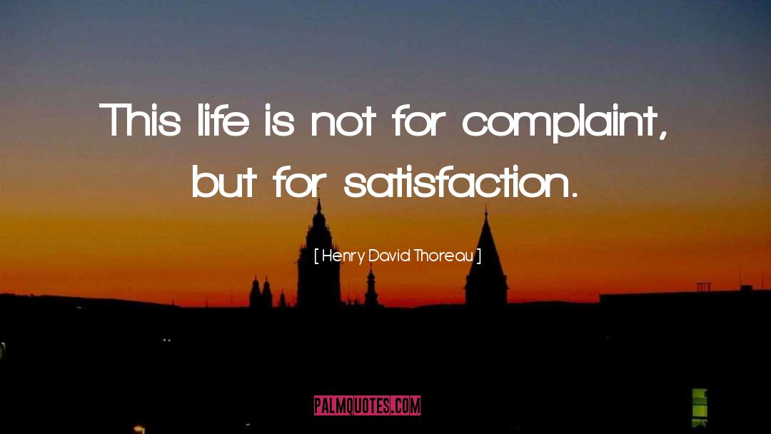 Satisfaction quotes by Henry David Thoreau