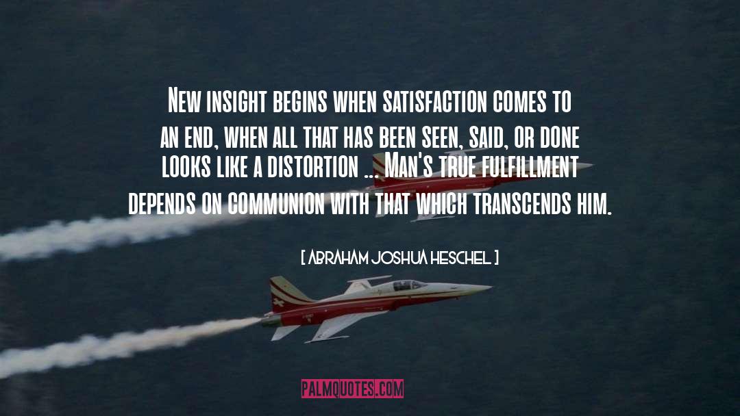 Satisfaction quotes by Abraham Joshua Heschel