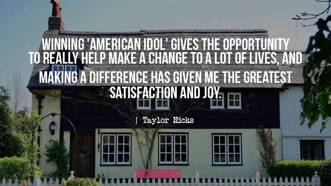 Satisfaction quotes by Taylor Hicks