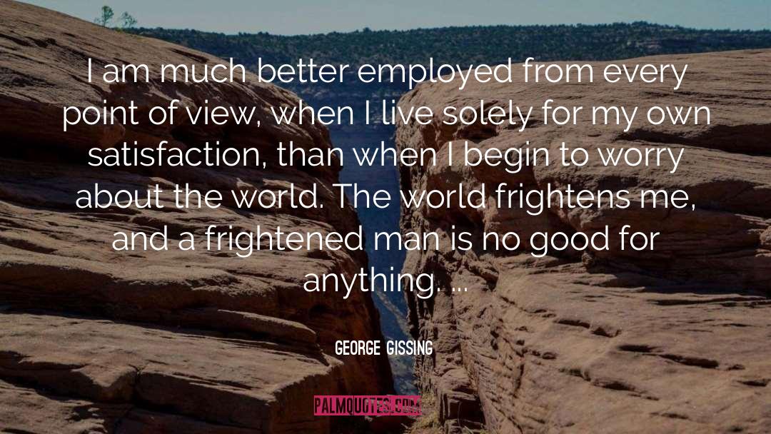Satisfaction quotes by George Gissing