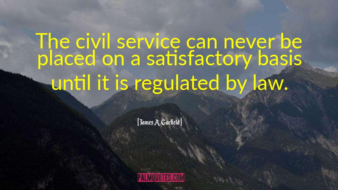 Satisfactory quotes by James A. Garfield