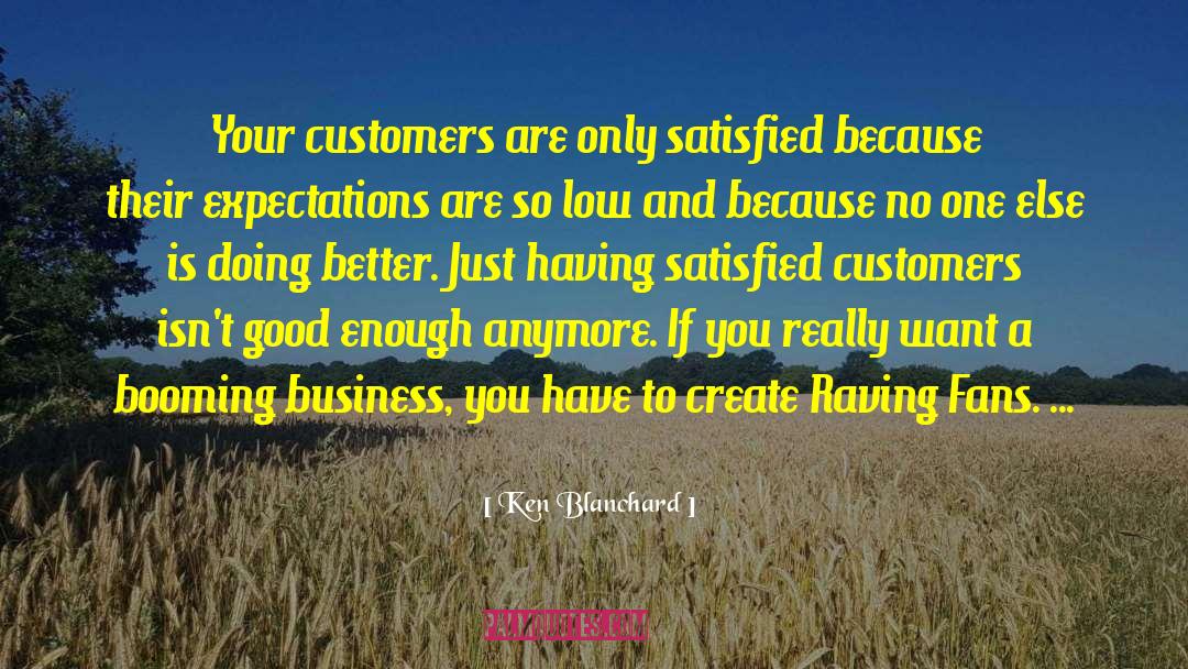 Satisfied Customers quotes by Ken Blanchard