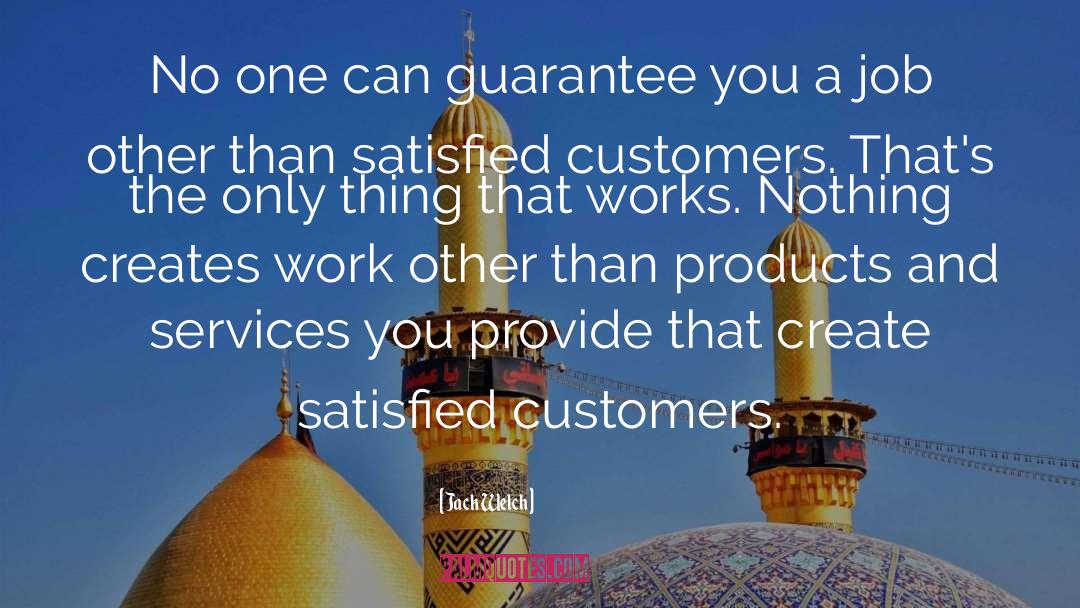 Satisfied Customers quotes by Jack Welch