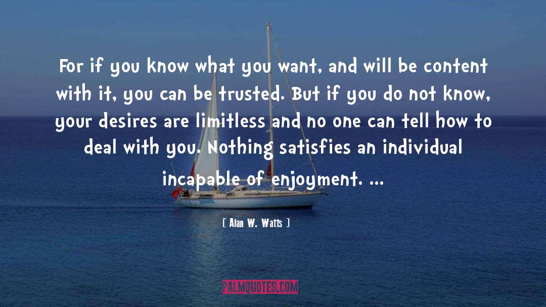 Satisfies quotes by Alan W. Watts