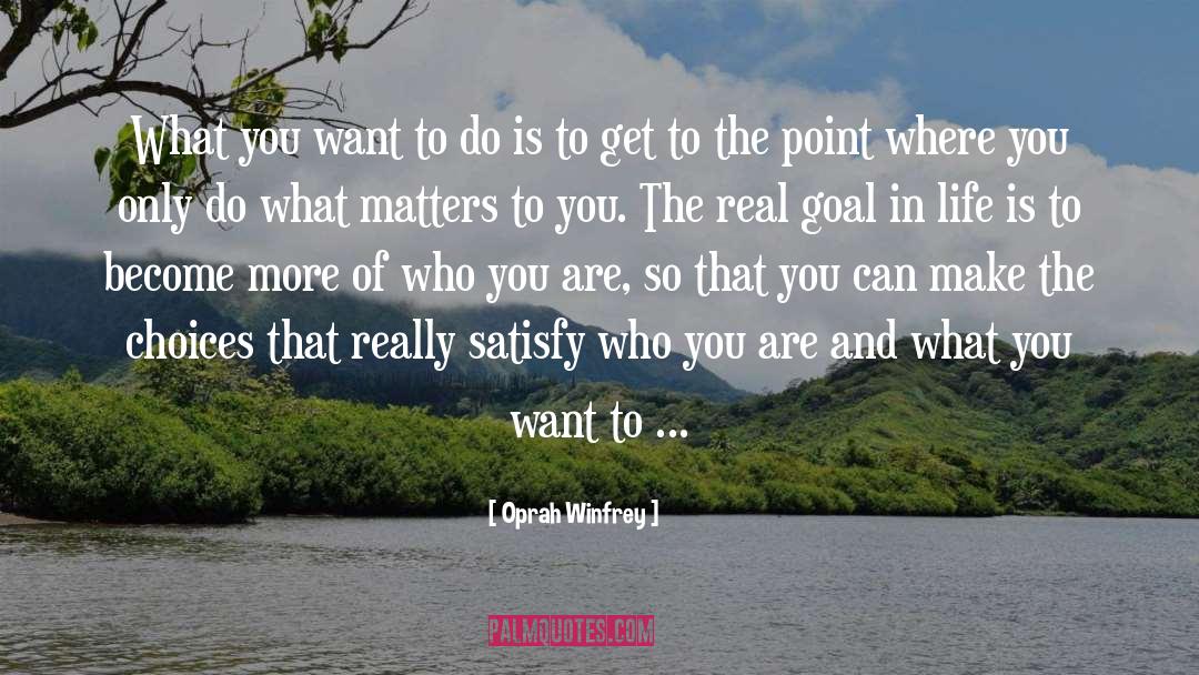 Satisfy quotes by Oprah Winfrey
