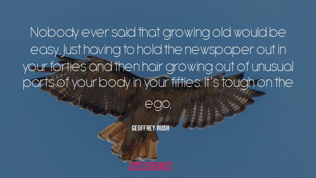 Satisfy Your Ego quotes by Geoffrey Rush