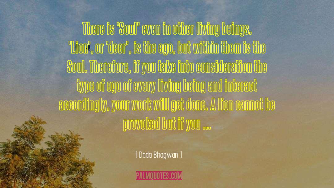 Satisfy Your Ego quotes by Dada Bhagwan