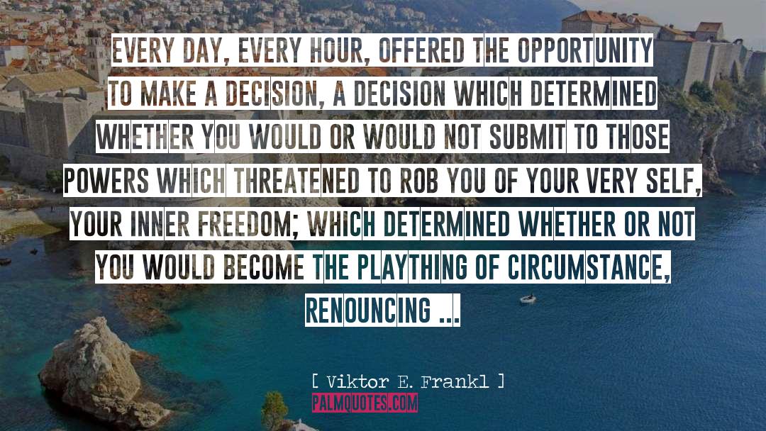 Satisfy Your Inner Self quotes by Viktor E. Frankl