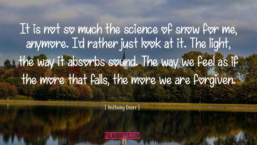 Satkowiak Snow quotes by Anthony Doerr