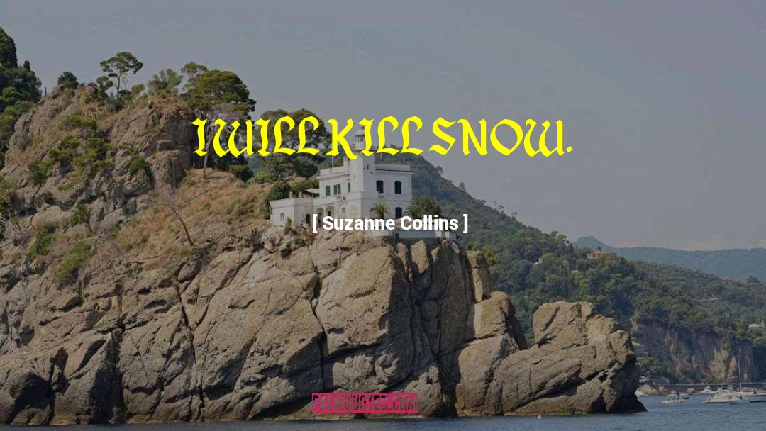 Satkowiak Snow quotes by Suzanne Collins
