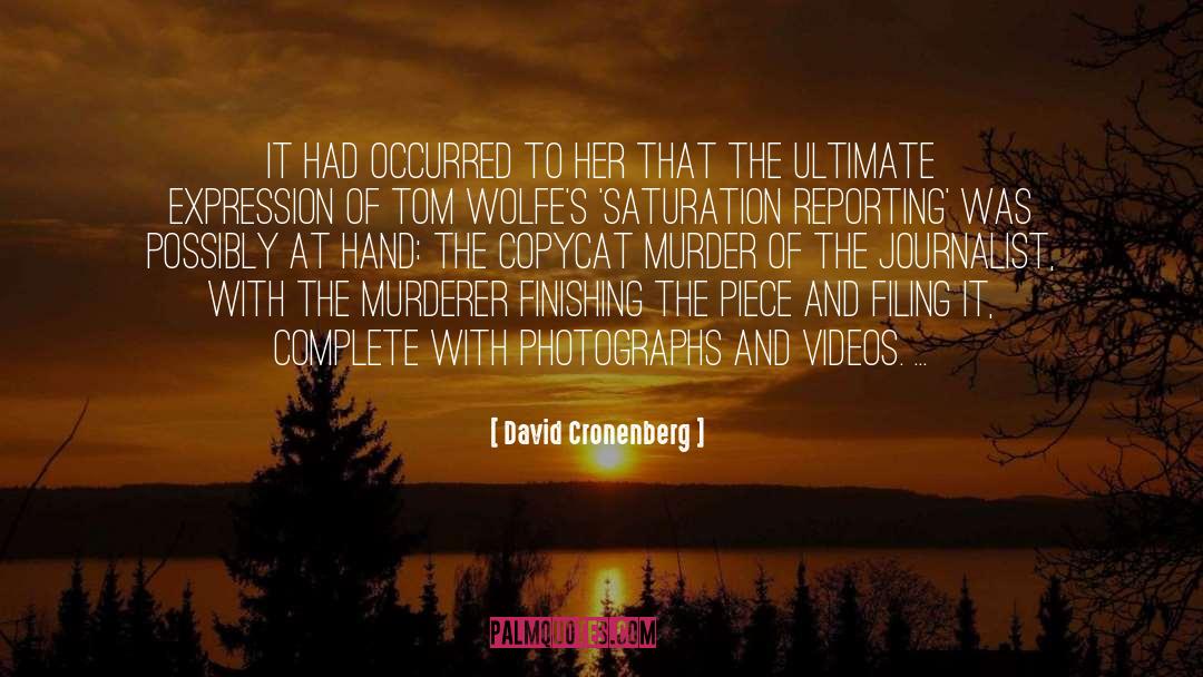 Saturation Love quotes by David Cronenberg