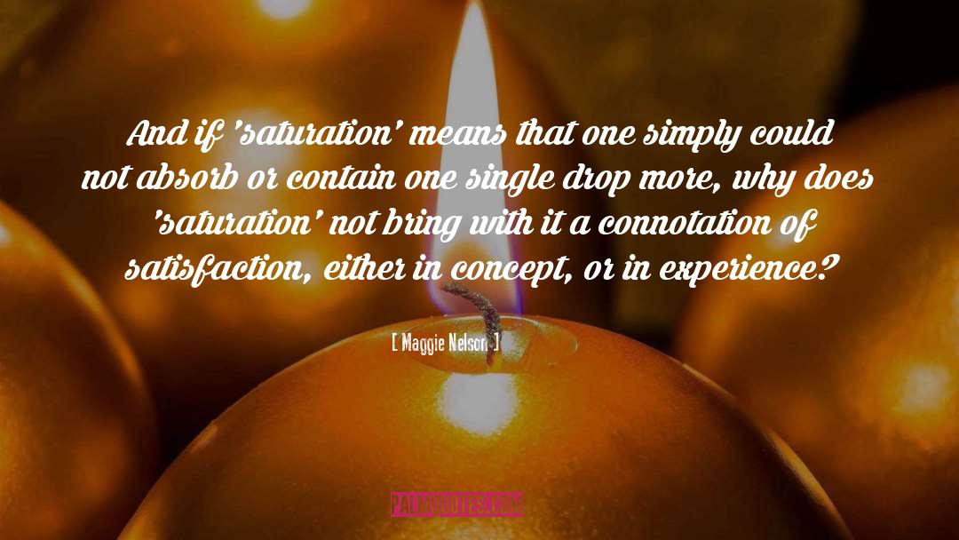 Saturation quotes by Maggie Nelson