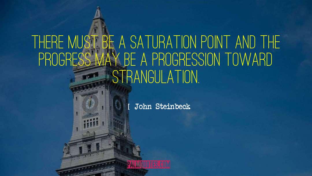 Saturation quotes by John Steinbeck