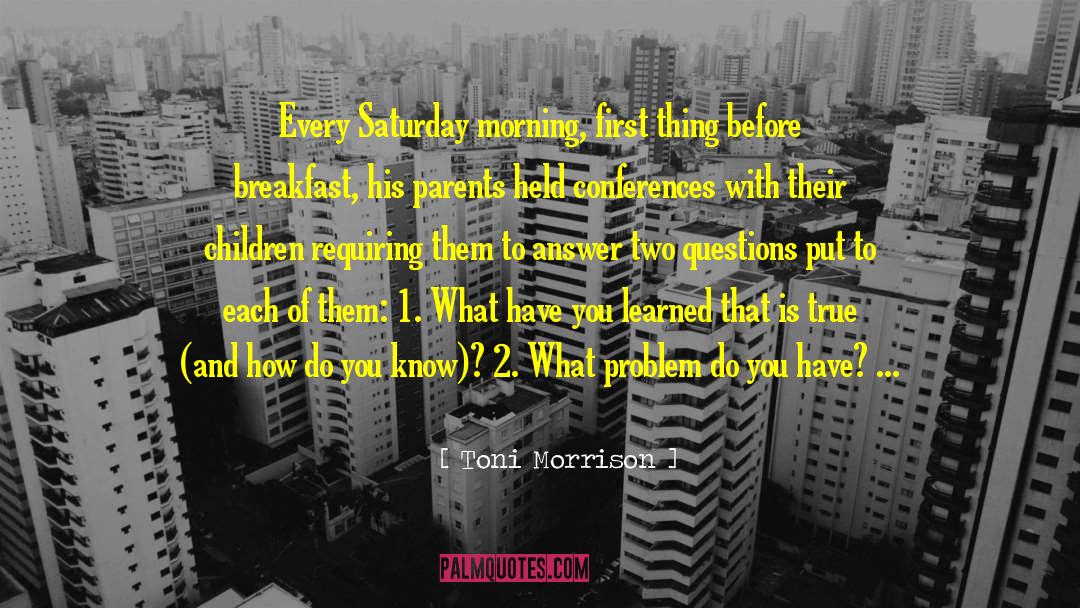 Saturday Morning quotes by Toni Morrison