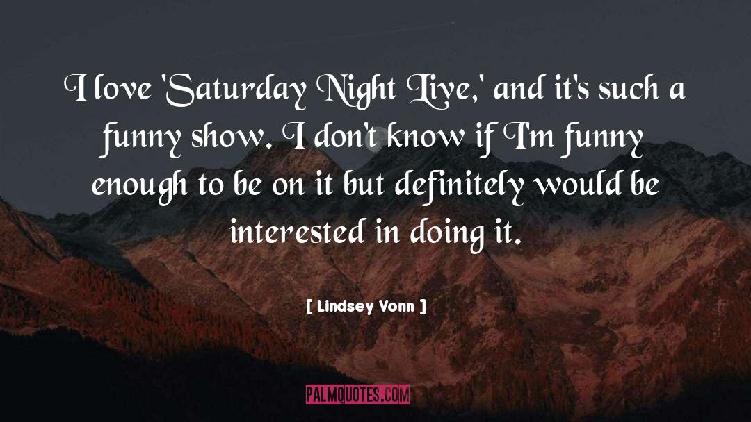 Saturday Night Live quotes by Lindsey Vonn