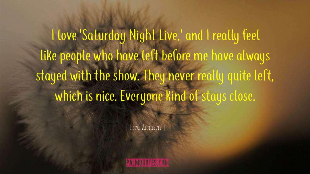 Saturday Night Live quotes by Fred Armisen
