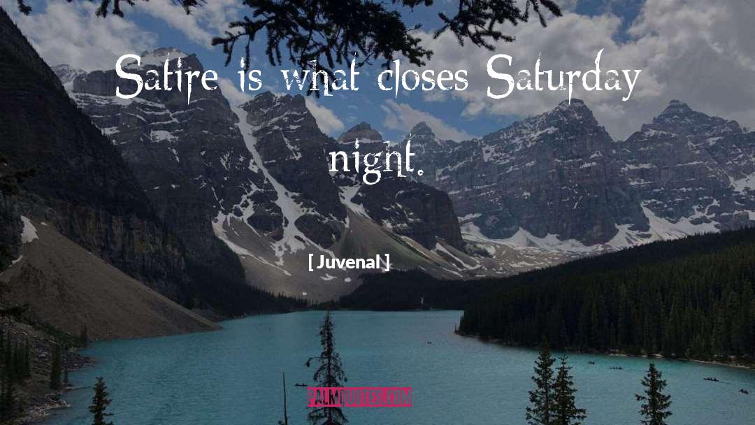 Saturday Night quotes by Juvenal