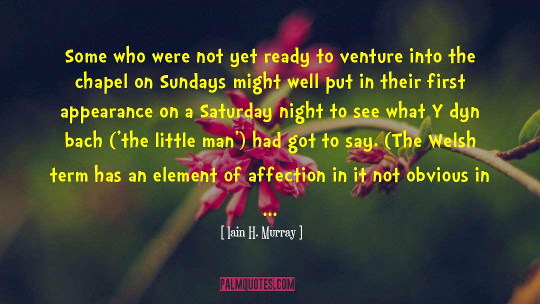 Saturday Night quotes by Iain H. Murray