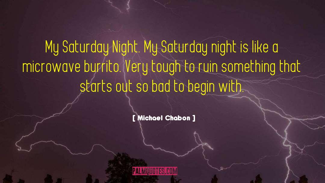 Saturday Night quotes by Michael Chabon