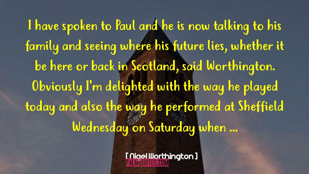 Saturday quotes by Nigel Worthington