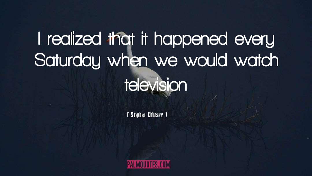 Saturday quotes by Stephen Chbosky