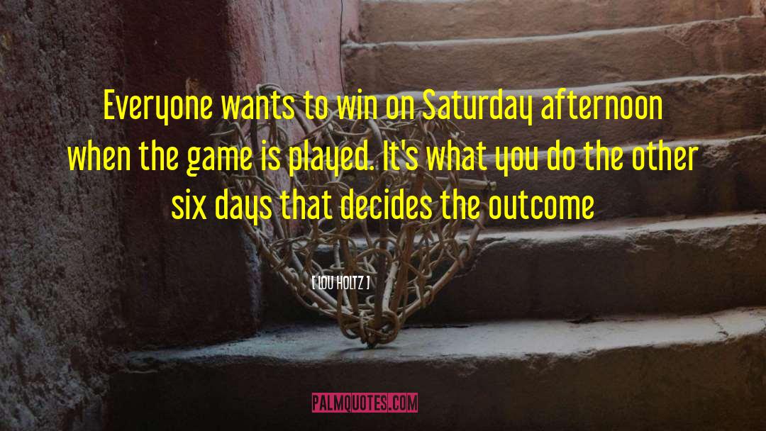 Saturday Status quotes by Lou Holtz