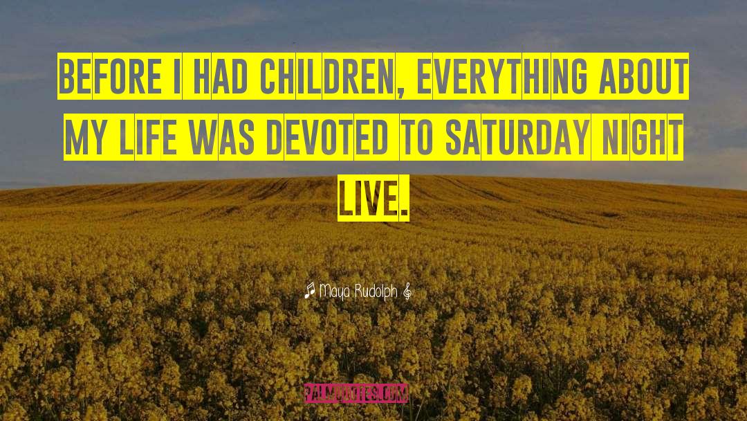 Saturday Status quotes by Maya Rudolph