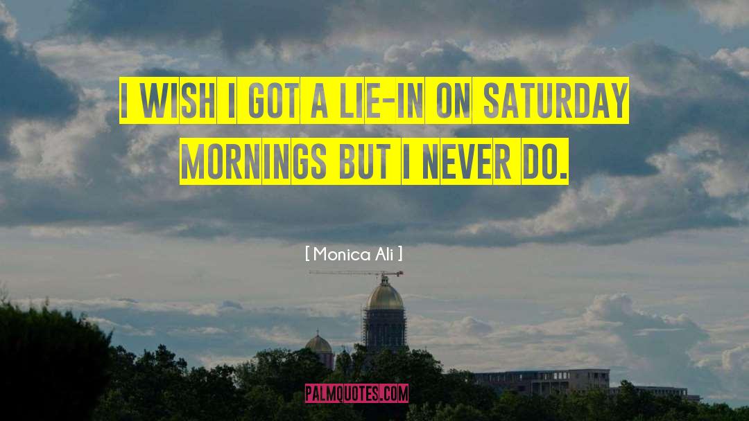 Saturday Status quotes by Monica Ali