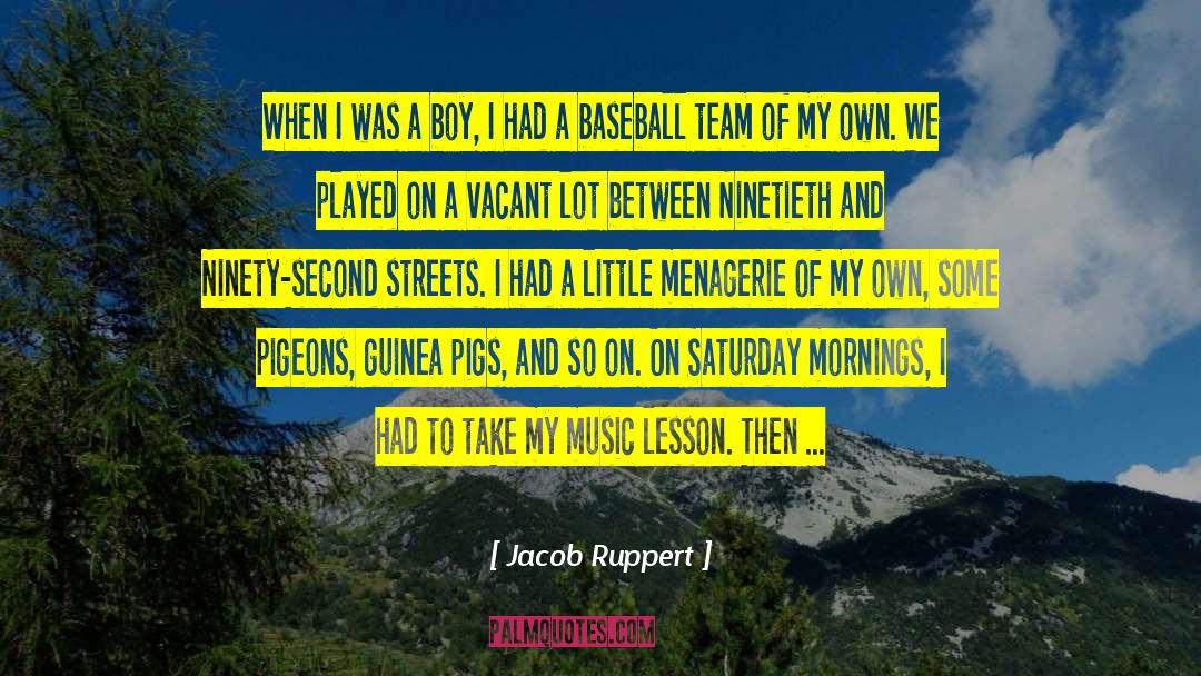 Saturday Sweat quotes by Jacob Ruppert