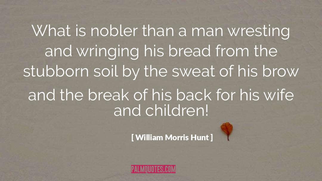 Saturday Sweat quotes by William Morris Hunt
