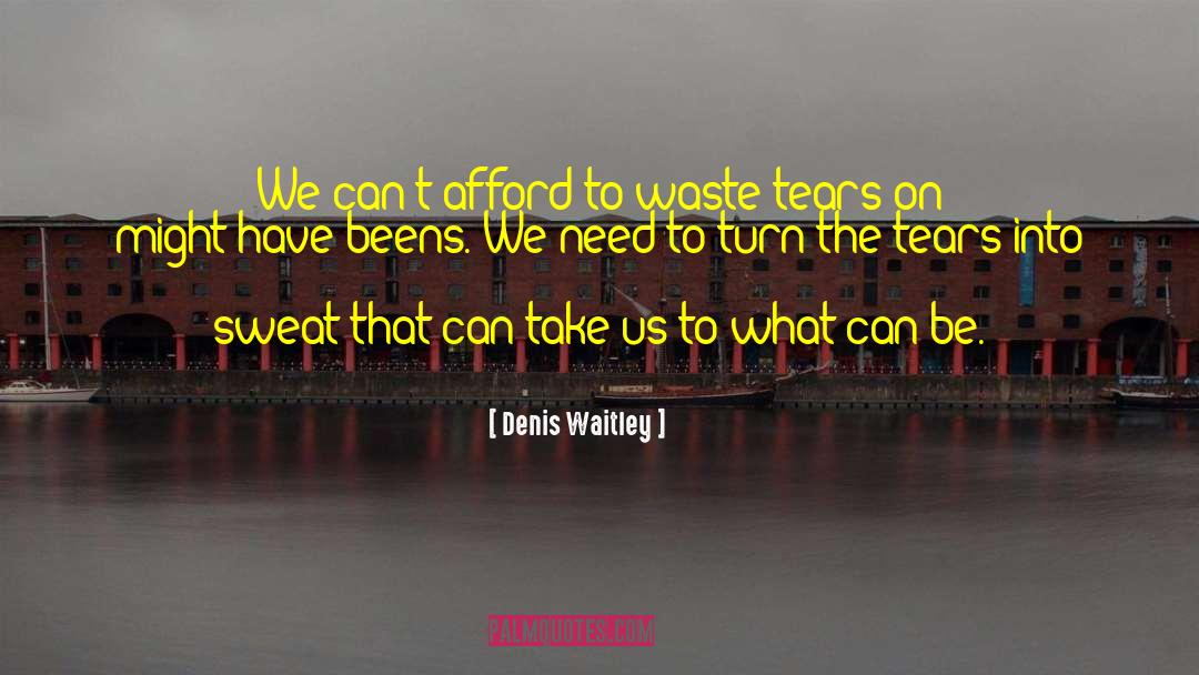 Saturday Sweat quotes by Denis Waitley