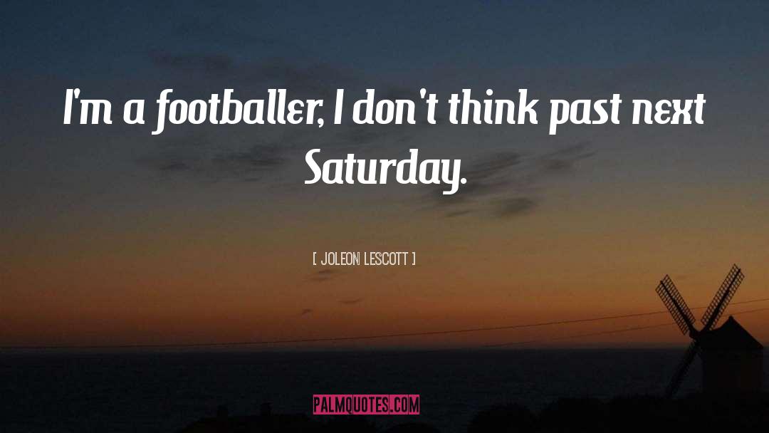 Saturday Sweat quotes by Joleon Lescott