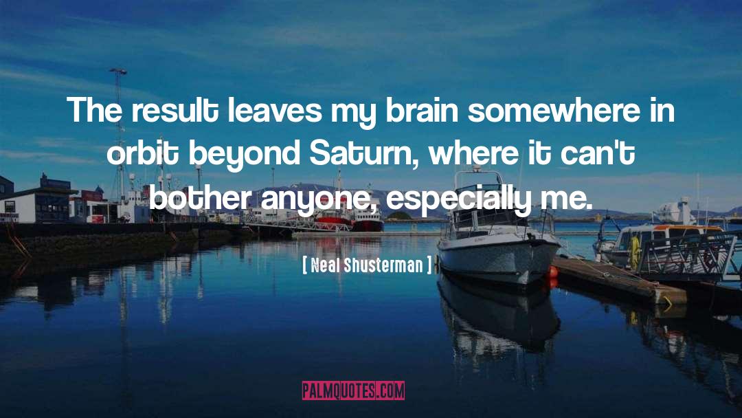 Saturn quotes by Neal Shusterman