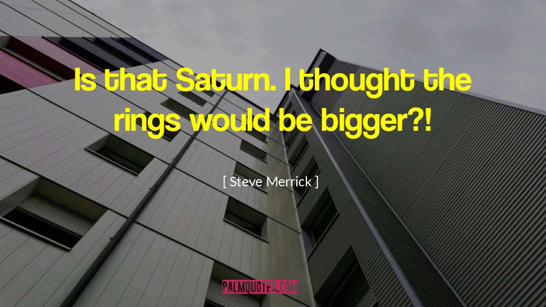 Saturn quotes by Steve Merrick