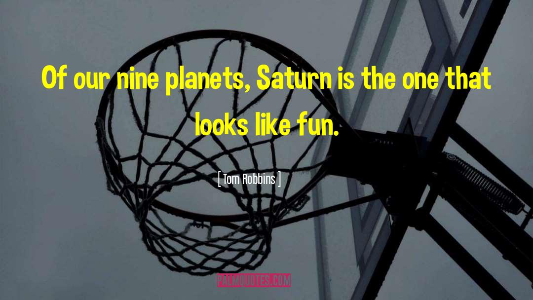 Saturn quotes by Tom Robbins