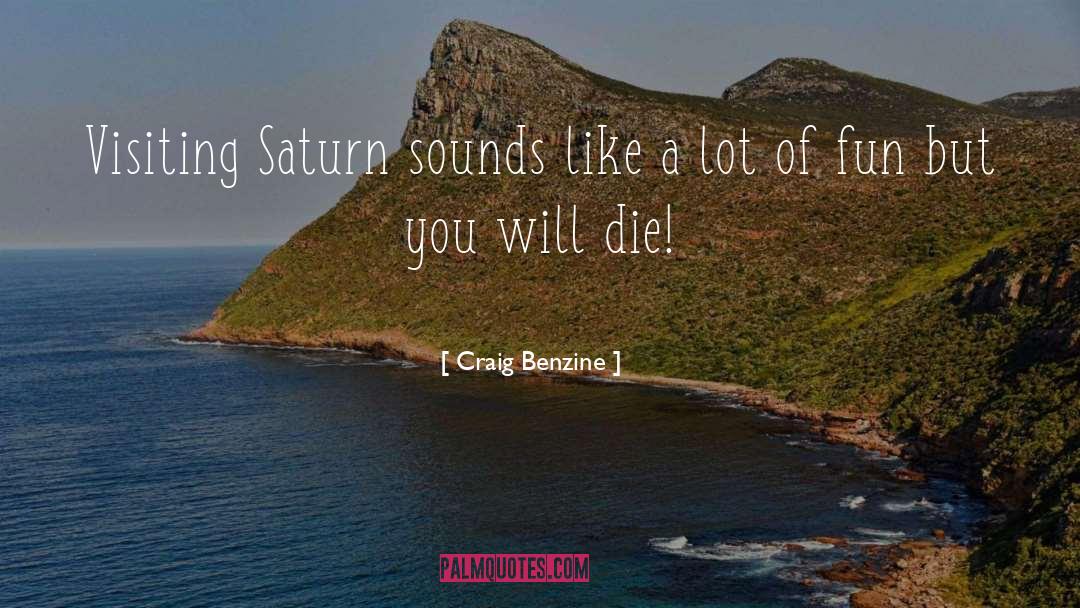 Saturn quotes by Craig Benzine