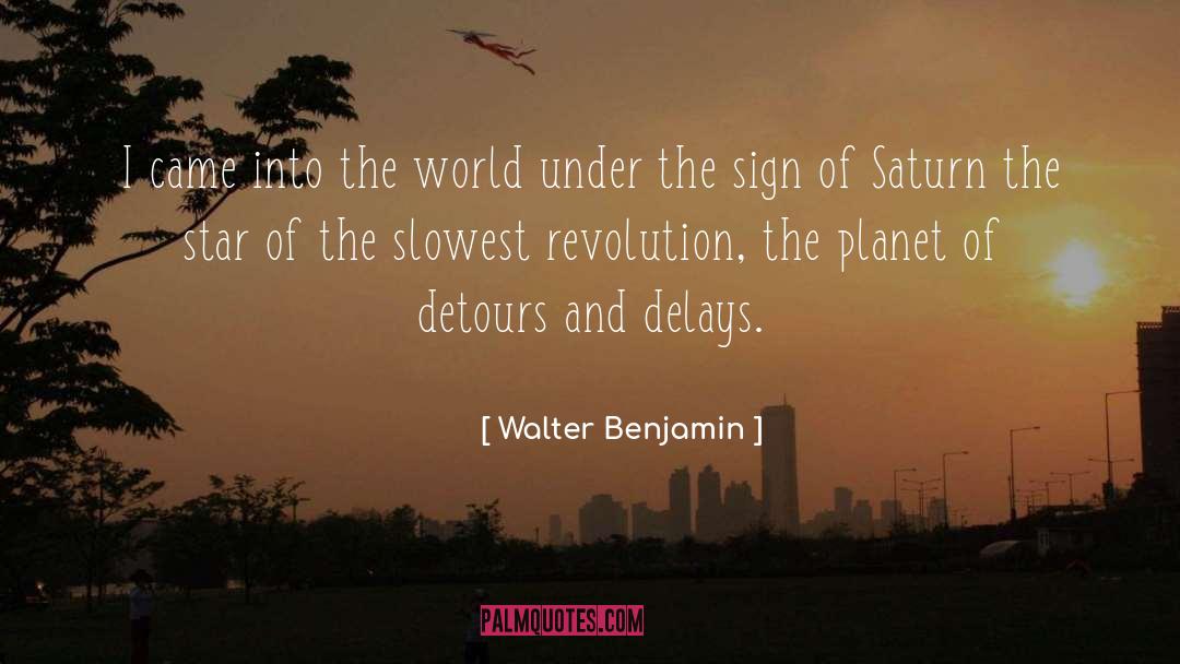 Saturn quotes by Walter Benjamin
